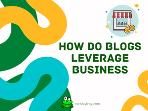 How do blogs leverage business