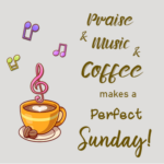 praise music coffee perfect-sunday